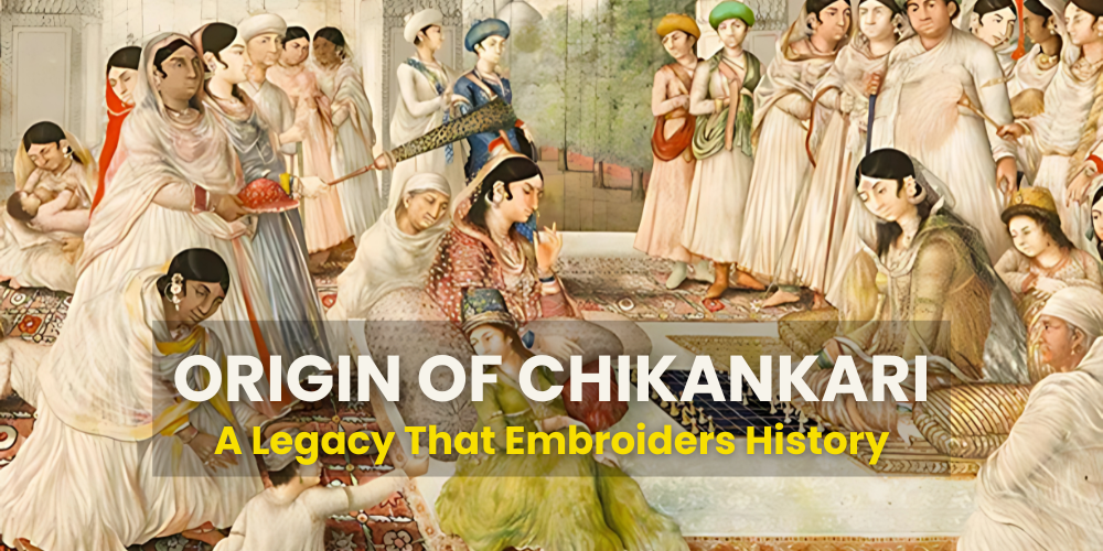 Origin of Chikankari Embroidery – History & Legacy | Chikankari Wholesale India